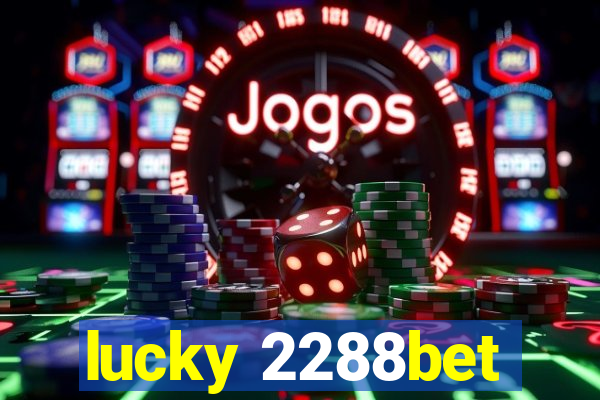lucky 2288bet